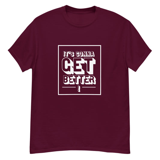 It's Gonna Get Better Tee -  Maroon