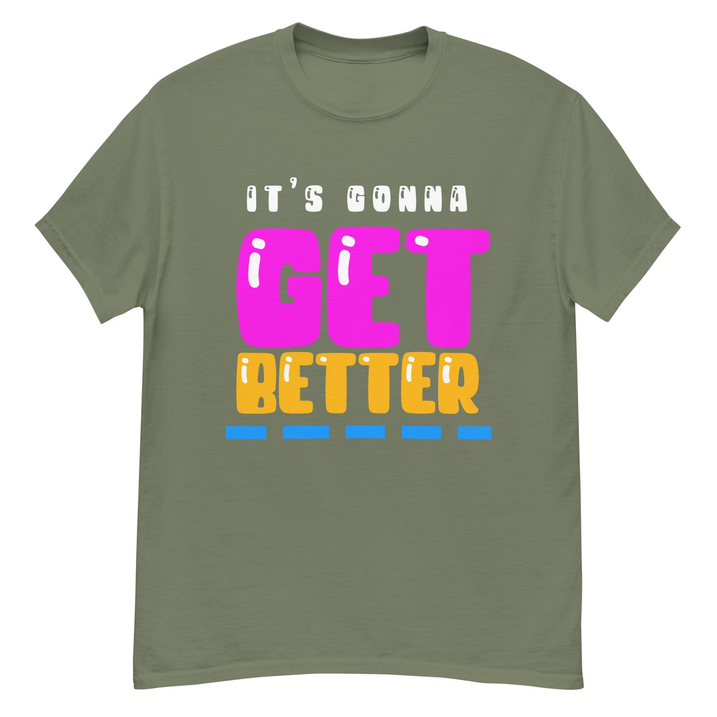 VIP Collection It's Gonna Get Better Tee - Military Green