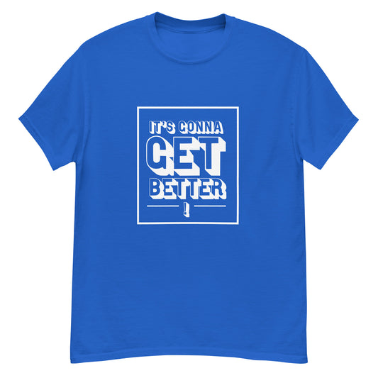 It's Gonna Get Better Tee -  Royal