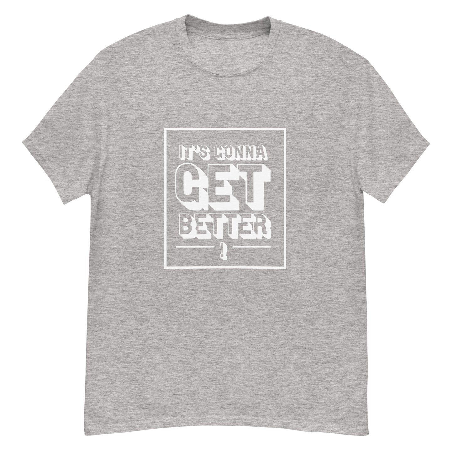 It's Gonna Get Better Tee - Sport Grey