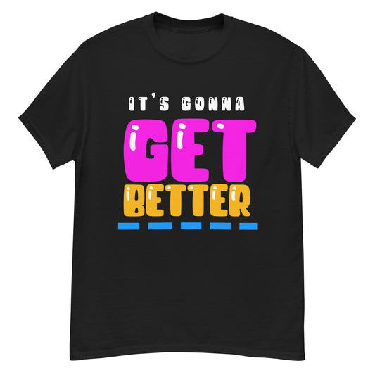 VIP Collection It's Gonna Get Better Tee -  Black
