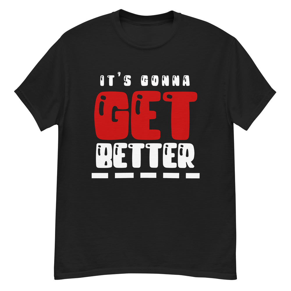 It's Gonna Get Better Signature Tee