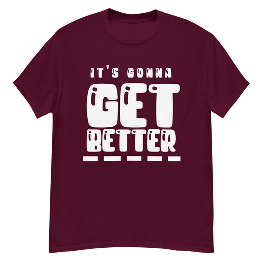 VIP Collection It's Gonna Get Better (White Logo) Tee - Maroon